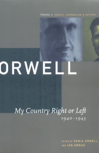 Cover image of My Country Right or Left: 1940-1943 (The Collected Essays, Journalism & Letters, Vol. 2)