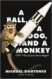 Cover image of A Ball, a Dog, and a Monkey: 1957 - The Space Race Begins