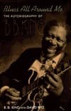 Cover image of Blues All Around Me: The Autobiography of B.B. King