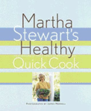 Cover image of Martha Stewart's Healthy Quick Cook