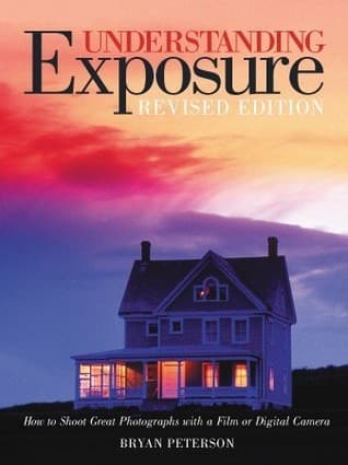 Cover image of Understanding Exposure: How to Shoot Great Photographs with a Film or Digital Camera