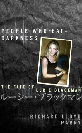 Cover image of People Who Eat Darkness: The Fate of Lucie Blackman