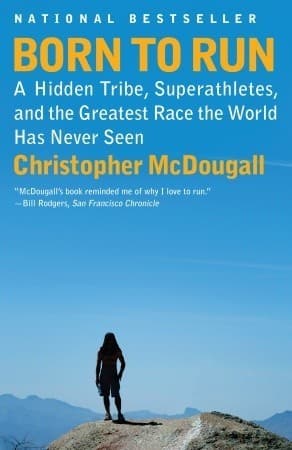 Cover image of Born to Run: A Hidden Tribe, Superathletes, and the Greatest Race the World Has Never Seen