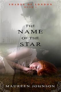 Cover image of The Name of the Star (Shades of London, #1)