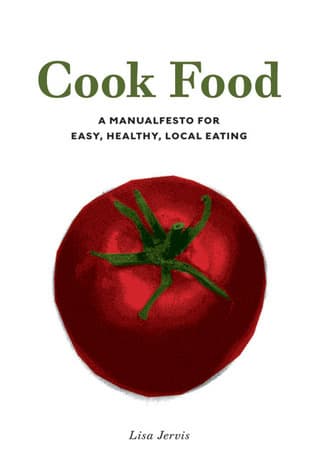 Cover image of Cook Food: A Manualfesto for Easy, Healthy, Local Eating
