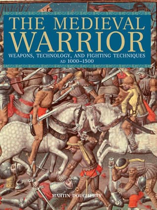 Cover image of Medieval Warrior: Weapons, Technology, And Fighting Techniques, Ad 1000-1500
