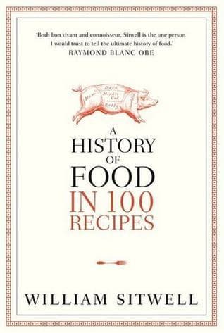 Cover image of A History of Food in 100 Recipes