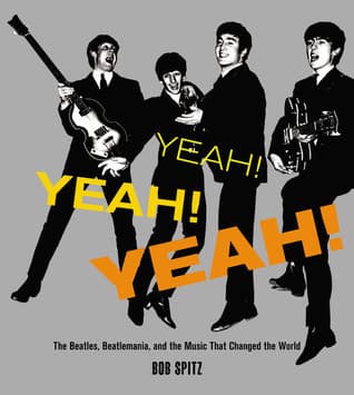 Cover image of Yeah! Yeah! Yeah!: The Beatles, Beatlemania, and the Music that Changed the World