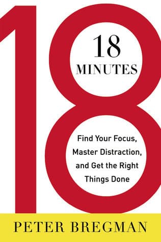 Cover image of 18 Minutes: Find Your Focus, Master Distraction, and Get the Right Things Done