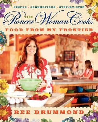 Cover image of The Pioneer Woman Cooks: Food from My Frontier
