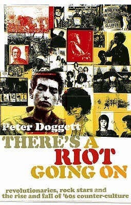 Cover image of There's a Riot Going on: Revolutionaries, Rock Stars and the Rise and Fall of '60s Counter-Culture