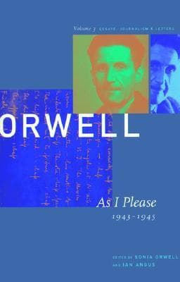 Cover image of As I Please: 1943-1945 (The Collected Essays, Journalism & Letters, Vol. 3)