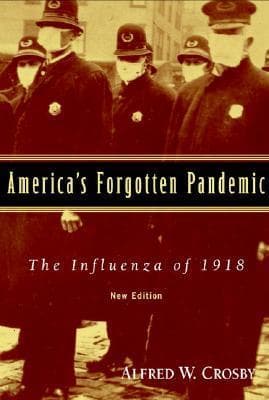 Cover image of America's Forgotten Pandemic: The Influenza of 1918