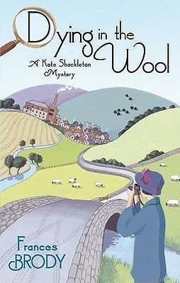 Cover image of Dying in the Wool (Kate Shackleton, #1)