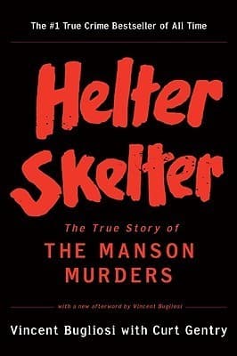Cover image of Helter Skelter: The True Story of the Manson Murders