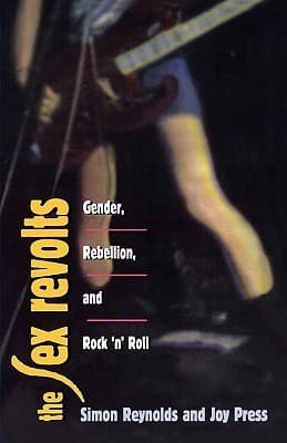 Cover image of Sex Revolts: Gender, Rebellion, and Rock 'n' Roll
