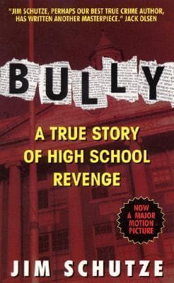 Cover image of Bully: a True Story of High School Revenge