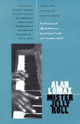 Cover image of Mister Jelly Roll: The Fortunes of Jelly Roll Morton, New Orleans Creole and "Inventor of Jazz" (Updated)