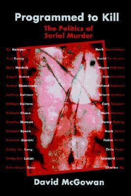 Cover image of Programmed to Kill: The Politics of Serial Murder
