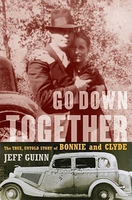 Cover image of Go Down Together: The True, Untold Story of Bonnie and Clyde