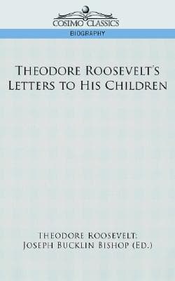 Cover image of Theodore Roosevelt's Letters to His Children