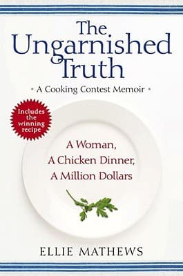 Cover image of The Ungarnished Truth: A Cooking Contest Memoir