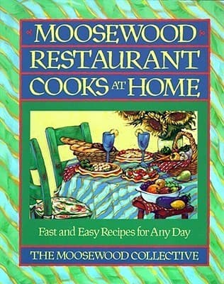 Cover image of Moosewood Restaurant Cooks at Home: Fast and Easy Recipes for Any Day