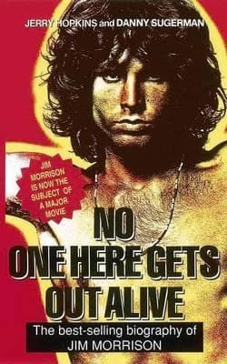 Cover image of No One Here Gets Out Alive. Jerry Hopkins and Daniel Sugerman