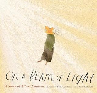Cover image of On a Beam of Light: A Story of Albert Einstein (Illustrated Biographies by Chronicle Books)