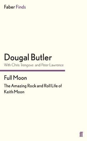 Cover image of Full Moon: The Amazing Rock and Roll Life of Keith Moon