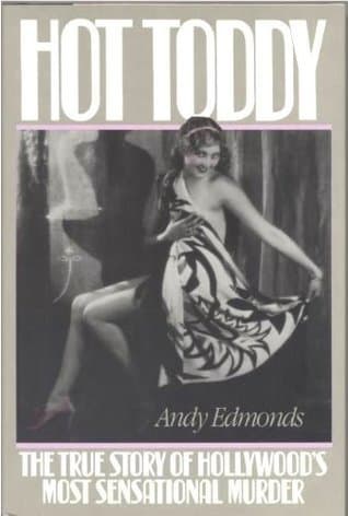 Cover image of Hot Toddy: The True Story of Hollywood's Most Sensational Murder