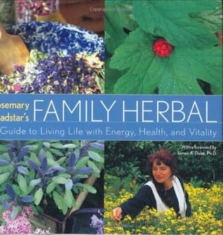 Cover image of Rosemary Gladstar's Family Herbal: A Guide to Living Life with Energy, Health, and Vitality