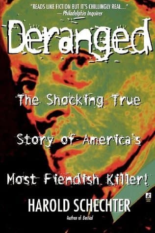 Cover image of Deranged: The Shocking True Story of America's Most Fiendish Killer