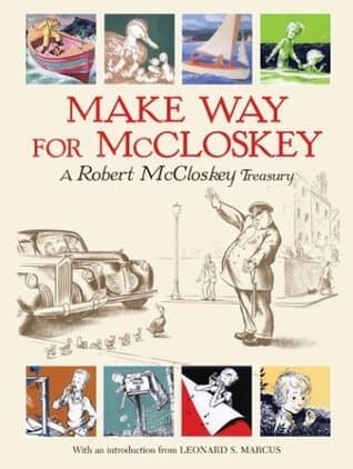 Cover image of Make Way for McCloskey: A Robert McCloskey Treasury