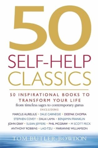 Cover image of 50 Self-Help Classics: 50 Inspirational Books to Transform Your Life from Timeless Sages to Contemporary Gurus