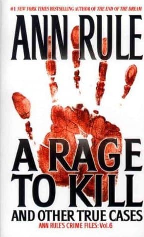 Cover image of A Rage to Kill and Other True Cases (Crime Files, #6)
