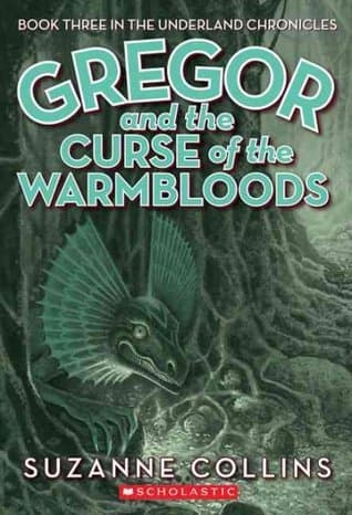 Cover image of Gregor and the Curse of the Warmbloods (Underland Chronicles, #3)