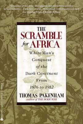 Cover image of The Scramble for Africa: The White Man's Conquest of the Dark Continent from 1876 to 1912