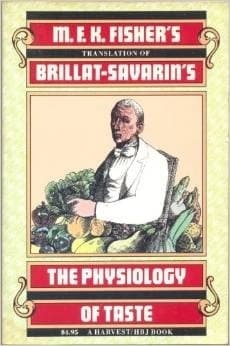 Cover image of The Physiology of Taste: Or, Meditations on Transcendental Gastronomy