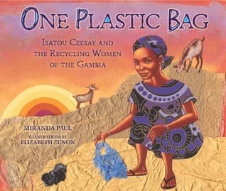Cover image of One Plastic Bag: Isatou Ceesay and the Recycling Women of the Gambia