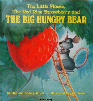 Cover image of The Little Mouse, The Red Ripe Strawberry, and The Big Hungry Bear