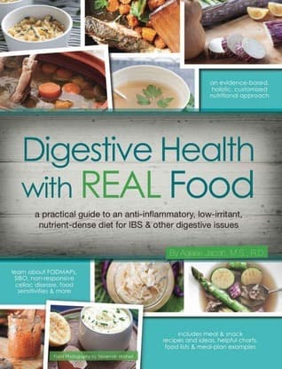 Cover image of Digestive Health with Real Food: A Practical Guide to an Anti-Inflammatory, Low-Irritant, Nutrient Dense Diet for IBS & Other Digestive Issues