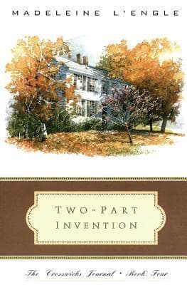 Cover image of Two-Part Invention: The Story of a Marriage (Crosswicks Journals, #4)