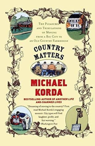 Cover image of Country Matters: The Pleasures and Tribulations of Moving from a Big City to an Old Country Farmhouse