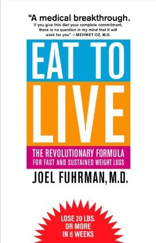 Cover image of Eat to Live: The Revolutionary Formula for Fast and Sustained Weight Loss