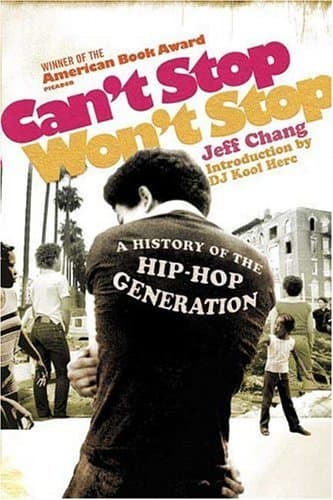Cover image of Can't Stop Won't Stop: A History of the Hip-Hop Generation