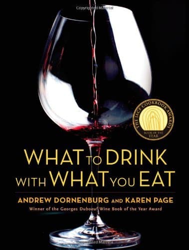 Cover image of What to Drink with What You Eat: The Definitive Guide to Pairing Food with Wine, Beer, Spirits, Coffee, Tea - Even Water