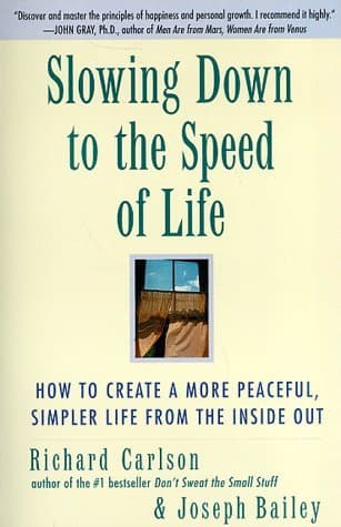 Cover image of Slowing Down to the Speed of Life: How To Create A More Peaceful, Simpler Life From the Inside Out