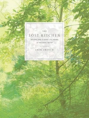 Cover image of The Lost Kitchen: Recipes and a Good Life Found in Freedom, Maine: A Cookbook