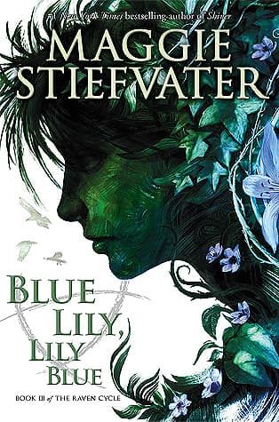 Cover image of Blue Lily, Lily Blue (The Raven Cycle, #3)